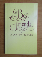 Hugh Whitemore - The best of friends