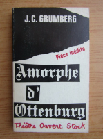 Anticariat: J. C. Grumberg - Amorphe d'Ottenburg
