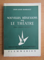 Jean Louis Barrault - Nouvelles reflexions sur le theatre