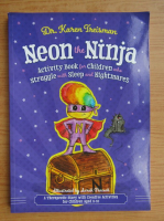 Karen Treisman - Neon the ninja. Activity book for children who struggle with sleep and nightmares