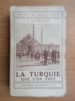 Louis de Launay - La Turquie que l'on voit (1913)