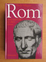 Nack Wagner - Rom Land und Volk der alten Romer