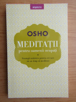 Anticariat: Osho - Meditatii pentru oamenii ocupati