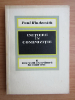 Paul Hindemith - Initiere in compozitie (volumul 2)