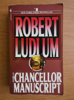 Robert Ludlum - The chancellor manuscript