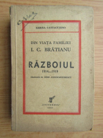 Sabina Cantacuzino - Din viata familiei I. C. Bratianu. Razboiul 1914-1919 