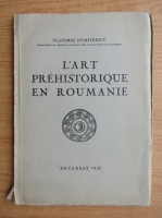 Vladimir Dumitrescu - L'art prehistorique en roumanie (1937)