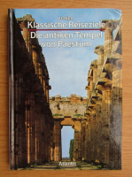 Werner Johannowsky - Klassische Reiseziele. Die antiken Tempel von Paestum