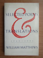 William Matthews - Selected poems and translations