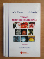 Alexandru Vlad Ciurea - Tehnici neurochirurgicale, volumul 1