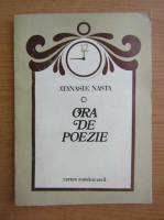 Atanasie Nasta - Ora de poezie