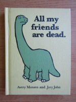 Avery Monsen, Jory John - All my friends are dead