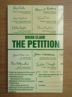 Brian Clark - The petition