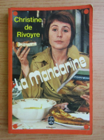 Anticariat: Christine de Rivoyre - La mandarine