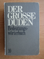 Duden Bedeutungsworterbuch. Der grosse Duden, Band 10