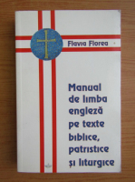 Flavia Florea - Manual de limba engleza pe texte biblice, patristice si liturgice