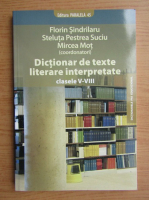 Florin Sindrilaru, Steluta Pestrea Suciu - Dictionar de texte literare interpretate, clasele V-VIII