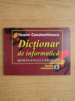 Anticariat: Ileana Constantinescu - Dictionar de informatica roman-englez-francez