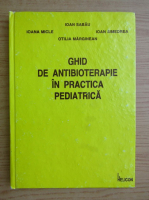 Ioan Sabau - Ghid de antibioterapie in practica pediatrica