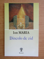 Ion Maria - Dincolo de zid