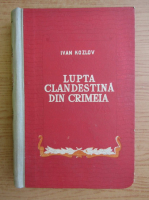 Ivan Kozlov - Lupta cladestina din Crimeia