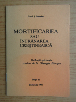 J. Mercier - Mortificarea sau infranarea crestineasca