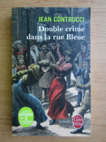 Jean Contrucci - Double crime dans la rue Bleue