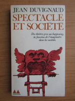 Jean Duvignaud - Spectacle et societe