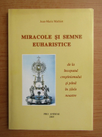 Jean-Marie Mathiot - Miracole si semne euharistice 