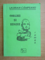 Laurian Campeanu - Corabii si regine