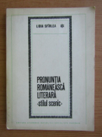 Lidia Sfirlea - Pronuntia romaneasca literara. Stilul scenic
