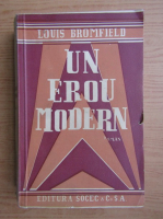 Louis Bromfield - Un erou modern