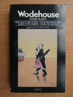 P. G. Wodehouse - Four plays 