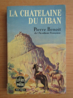 Pierre Benoit - La chatelaine du Liban
