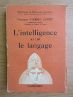 Pierre Janet - L'intelligence avant le langage (1936)