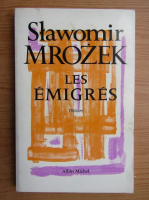 Slawomir Mrozek - Les emigres