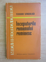 Anticariat: Teodor Virgolici - Inceputurile romanului romanesc