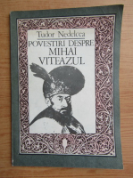 Anticariat: Tudor Nedelcea - Povestiri despre Mihai Viteazul