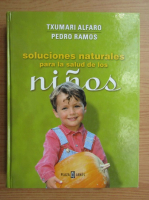 Txumari Alfaro - Soluciones naturales para la salud de los ninos
