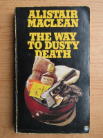 Alistair MacLean - The way to dusty death
