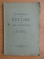 Aram M. Frenkian - Le postulat chez euclide et chez les modernes (1940)