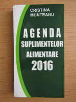 Cristina Munteanu - Agenda suplimentelor alimentare