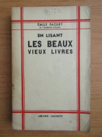 Emile Faguet - Les beaux vieux livres (1911)