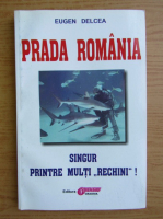 Eugen Delcea - Prada Romania. Singur printre multi rechini!