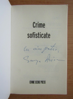 George Arion - Crime sofisticate (cu autograful autorului)