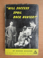 George Axelrod - Will success spoil rock hunter?