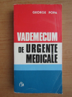 Anticariat: George Popa - Vademecum de urgente medicale 