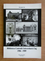 Gheorghe Vais - Biblioteca Centrala Universitara Cluj 1906-1909