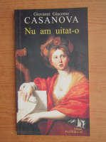 Giovanni Giacomo Casanova - Nu am uitat-o