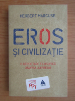 Herbert Marcuse - Eros si civilizatie